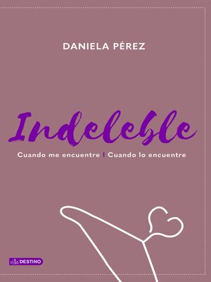 cover image of INDELEBLE. Cuando me encuentre l Cuando lo encuentre